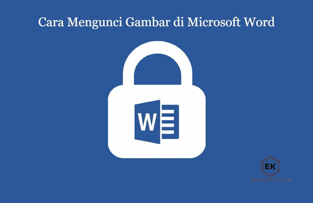 Cara Mengunci Gambar di Microsoft Word