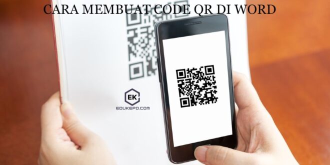 Cara Membuat QR Code di Word